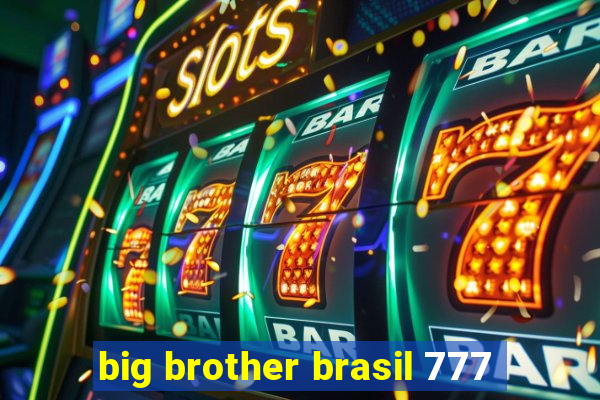 big brother brasil 777